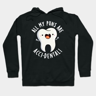 All My Puns Are Acci-dental Funny Tooth Pun Hoodie